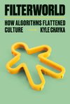 Cover of Filterworld by Kyle Chayka: 9780385548281 | PenguinRandomHouse.com: Books