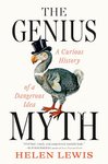 Thumbnail of The Genius Myth: The Sunday Times bestselling exploration of the dangerous allure of rebels, monsters and rule-breakers