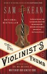 Thumbnail of The Violinist's Thumb: And Other Lost Tales of Love, War, and Genius, as Written by Our Genetic Code