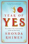 Cover of Year of Yes: How to Dance It Out, Stand In the Sun and Be Your Own Person