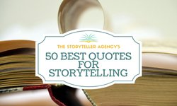 Thumbnail of 50 Best Quotes for Storytelling — The Storyteller Agency