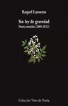 Thumbnail of Libro Sin ley de Gravedad: Poesia Reunida De Raquel Lanseros - Buscalibre