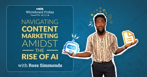 Thumbnail of Navigating Content Marketing Amidst the Rise of AI — Whiteboard Friday