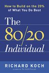 Thumbnail of The 80/20 Individual: How to Build on the 20% of What You do Best