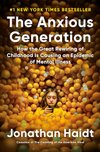 Cover of The Anxious Generation: How the Great Rewiring of Childhood Is Causing an Epidemic of Mental Illness