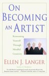 Thumbnail of On Becoming an Artist: Reinventing Yourself Through Mindful Creativity