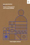 Cover of Scaling People: Tactics for Management and Company Building