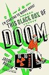 Cover of I&#39;m Starting to Worry About This Black Box of Doom