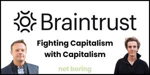 Thumbnail of Braintrust: Fighting Capitalism with Capitalism