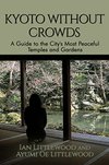 Cover of KYOTO WITHOUT CROWDS: A Guide to the City's Most Peaceful Temples and Gardens