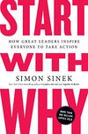 Cover of Start with Why: How Great Leaders Inspire Everyone to Take Action