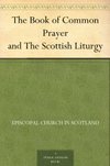 Cover of The Book of Common Prayer and The Scottish Liturgy