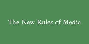 Thumbnail of 🟧 The new rules of media
