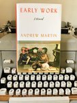 Thumbnail of Early Work — Andrew Martin, author of Early Work and Cool for America