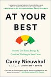 Cover of At Your Best: How to Get Time, Energy, and Priorities Working in Your Favor
