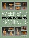 Cover of Weekend Woodturning Projects: 25 Simple Projects for the Home