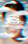 Cover of Uncanny Valley: A Memoir