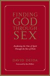 Cover of Finding God Through Sex: Awakening the One of Spirit Through the Two of Flesh
