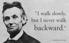 Thumbnail of "I walk slowly, but I never walk backwards."