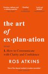 Cover of The Art of Explanation: How to Communicate with Clarity and Confidence