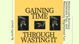 Thumbnail of Gaining Time Through Wasting It