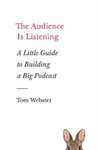 Thumbnail of ‘The Audience Is Listening’ Book Is A Podcast Course In 195 Pages