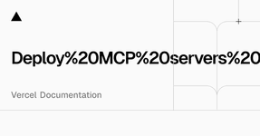 Thumbnail of Deploy MCP servers to Vercel