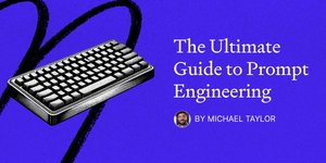 Thumbnail of The Ultimate Guide to Prompt Engineering