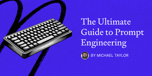 Thumbnail of The Ultimate Guide to Prompt Engineering