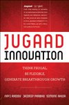 Cover of Jugaad Innovation: Think Frugal, Be Flexible, Generate Breakthrough Growth