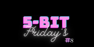 Thumbnail of 5-Bit Friday’s (#8): Weekly snacks from the startup/tech universe