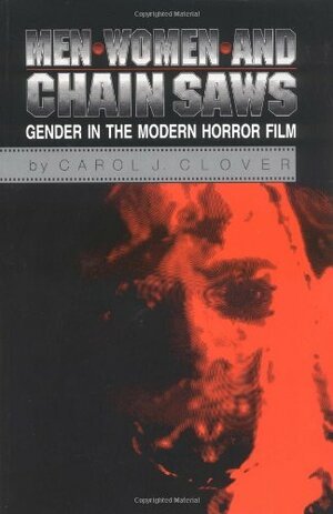 Thumbnail of Men, Women, and Chain Saws: Gender in the Modern Horror Film by Carol J. Clover