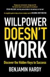 Cover of Willpower Doesn't Work: Discover the Hidden Keys to Success