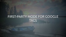 Thumbnail of First-Party Mode For Google Tags