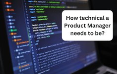 Thumbnail of How technical a Product Manager needs to be?