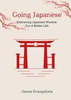 Cover of Going Japanese: Embracing Japanese Wisdom For A Better Life
