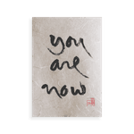 Thumbnail of You Are Now | Thich Nhat Hanh's Calligraphy