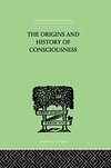 Cover of The Origins And History Of Consciousness (International Library of Psychology)