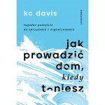 Thumbnail of Jak prowadzić dom, kiedy toniesz. Łagodne podejście do sprzątania i organizowania