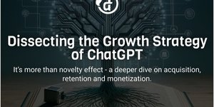 Thumbnail of Dissecting the Growth Strategy of ChatGPT
